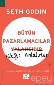 Bütün Pazarlamacılar Yalancıdır Hikaye Anlatır