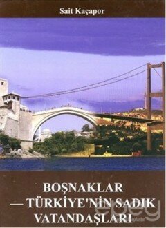 Boşnaklar Türkiye'nin Sadık Vatandaşları