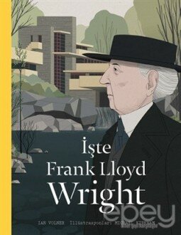 İşte Frank Lloyd Wright