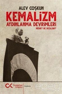 Kemalizm Aydınlanma Devrimleri Nedir? Ne Değildir?