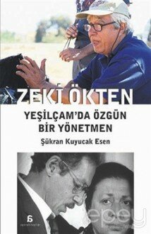 Zeki Ökten : Yeşilçam’da Özgün Bir Yönetmen