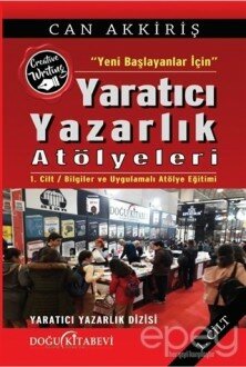 Yeni Başlayanlar İçin Yaratıcı Yazarlık Atölyeleri Cilt:1