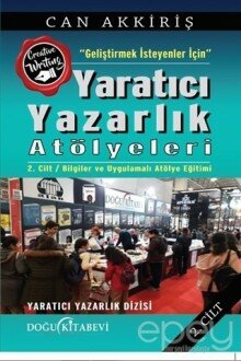 Geliştimek İsteyenler İçin Yaratıcı Yazarlık Atölyeleri Cilt:2