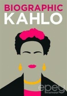 Biographic: Kahlo : Great Lives in Graphic Form