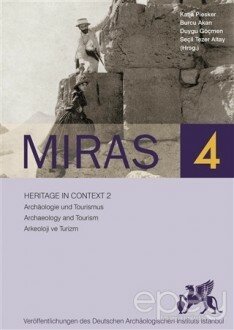 Miras 4 - Heritage in Context 2 - Archaologie und Tourismus - Archaeology and Tourism - Arkeoloji ve Turizm