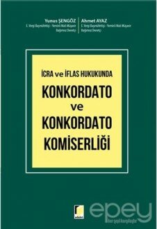 İcra ve İflas Hukukunda Konkordato ve Konkordato Komiserliği