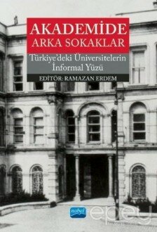 Akademide Arka Sokaklar - Türkiye'deki Üniversitelerin İnformal Yüzü