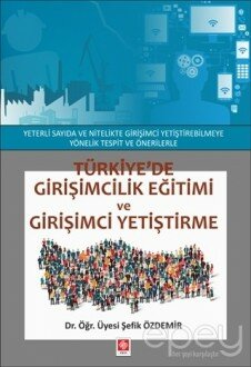 Türkiye'de Girişimcilik Eğitimi ve Girişimci Yetiştirme