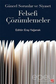 Güncel Sorunlar ve Siyaset: Felsefi Çözümlemeler