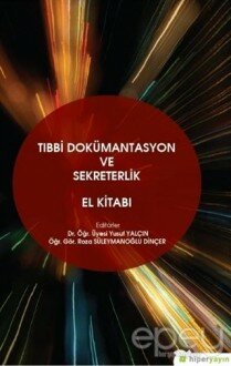 Tıbbi Dokümantasyon ve Sekreterlik El Kitabı