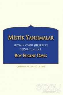 Mistik Yansımalar Kutsala Övgü Şiirleri ve Seçme Sunular