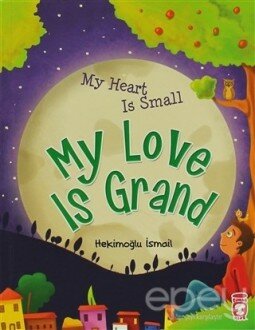 My Heart Is Small My Love Is Grand