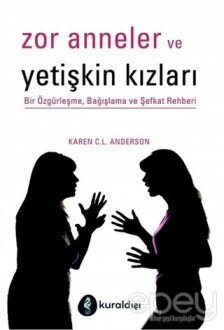 Zor Anneler ve Yetişkin Kızları