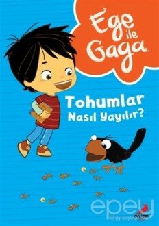 Ege ile Gaga – Tohumlar Nasıl Yayılır ?