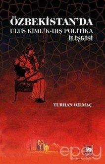 Özbekistan'da Ulus Kimlik - Dış Politika İlişkisi