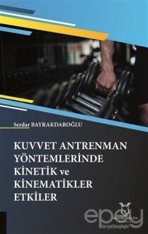 Kuvvet Antrenman Yöntemlerinde Kinetik ve Kinematikler Etkiler