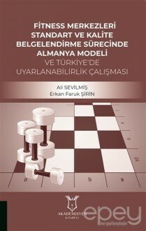 Fitness Merkezleri Standart ve Kalite Belgelendirme Sürecinde Almanya Modelive Türkiye'de Uyarlanabilirlik Calışması