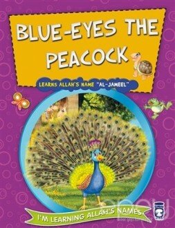 Blue Eyes the Peacock Learns Allah's Name Al Jameel