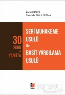 30 Soru ve Yanıtta Seri Muhakeme Usulü ile Basit Yargılama Usulü