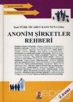 Yeni Türk Ticaret Kanununa Göre Anonim Şirketler Rehberi