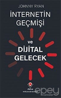 İnternetin Geçmişi ve Dijital Gelecek