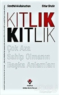 Kıtlık - Çok Aza Sahip Olmanın Başka Anlamları