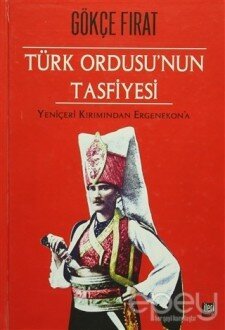 Türk Ordusu’nun Tasfiyesi