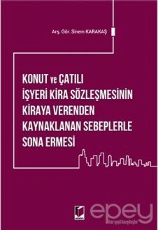 Konut ve Çatılı İşyeri Kira Sözleşmesinin Kiraya Verenden Kaynaklanan Sebeplerle Sona Ermesi