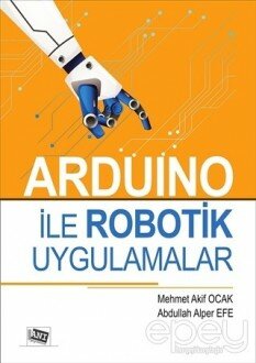 Arduino İle Robotik Uygulamalar