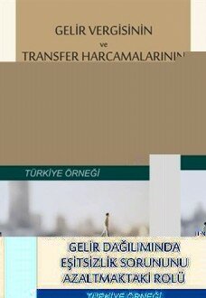 Gelir Vergisinin ve Transfer Harcamalarının Gelir Dağılımında Eşitsizlik Sorununu Azaltmaktaki Rolü