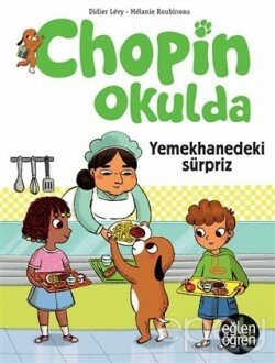 Yemekhanedeki Sürpriz - Eğlen Öğren Chopin Okulda