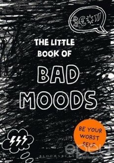 The Little Book of Bad Moods