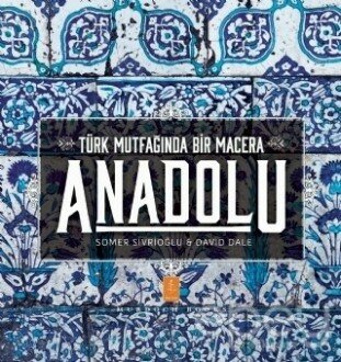 Türk Mutfağında Bir Macera Anadolu