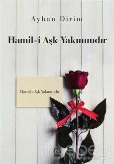 Hamil-i Aşk Yakınımdır