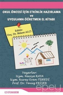 Okul Öncesi İçin Etkinlik Hazırlama ve Uygulama Öğretmen El Kitabı