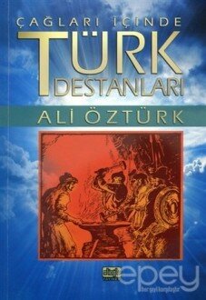 Çağları İçinde Türk Destanları