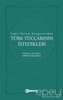 İzmir İktisat Kongresinden Türk Tüccarının İstedikleri