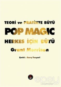 Teori ve Pratikte Büyü: Pop Magic Herkes İçin Büyü