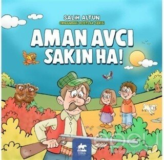 Aman Avcı Sakın Ha!