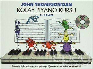 John Thompson'dan Kolay Piyano Kursu 2. Bölüm