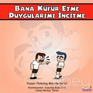 Bana Küfür Etme Duygularımı İncitme - Güçlüklerle Baş Edebilirim Serisi 1. Kitap