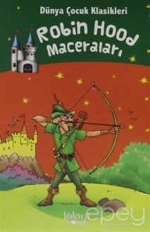 Robin Hood Maceraları - Dünya Çocuk Klasikleri