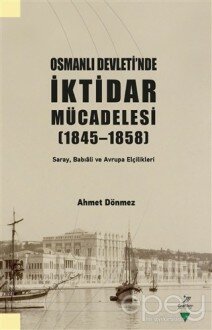 Osmanlı Devleti'nde İktidar Mücadelesi (1845 - 1858)