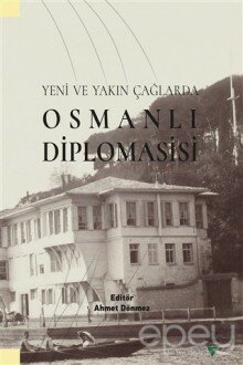 Yeni ve Yakın Çağlarda Osmanlı Diplomasisi