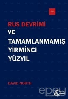 Rus Devrimi ve Tamamlanmamış Yirminci Yüzyıl