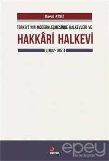 Türkiye'nin Modernleşmesinde Halkevleri ve Hakkari Halkevi (1932-1951)