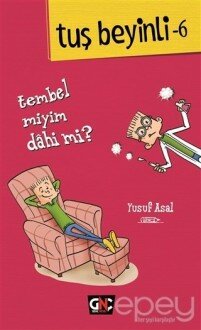 Tuş Beyinli 6 - Tembel miyim? Dahi mi?