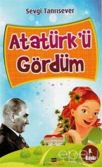 Atatürk’ü Gördüm