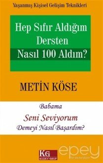 Hep Sıfır Aldığım Dersten Nasıl 100 Aldım? / Babama Seni Seviyorum Demeyi Nasıl Başardım?