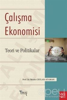 Çalışma Ekonomisi : Teori ve Politikalar